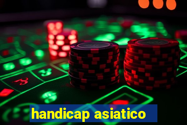 handicap asiatico - 1 o que significa